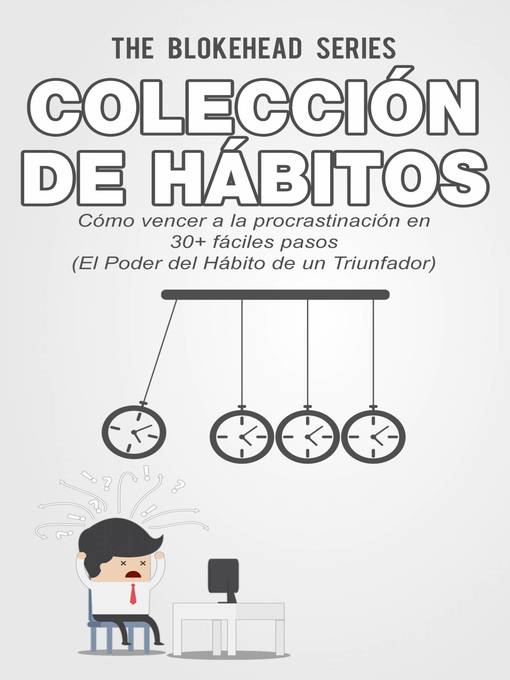 Title details for Colección de Hábitos.  Cómo Vencer a la Procrastinación en 30+ Fáciles Pasos by The Blokehead - Available